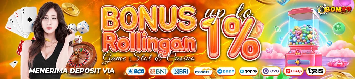 Bonus Rollingan Slot & Casino